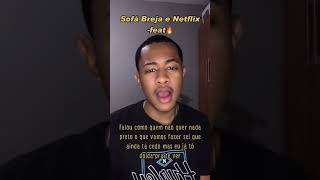 SOFÁ BREJA E NETFLIX Feat Youngui [upl. by Akenehs]