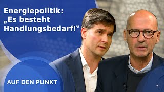 Auf den Punkt  Energiepolitik „Es besteht Handlungsbedarf“ [upl. by Ynitsed392]