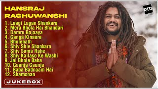 BEST OF HANSRAJ RAGHUWANSHI BHOLENATH BHAJAN  Mahashivratri Special  One Hour Shiv Bhajan  2022 [upl. by Nekcerb483]