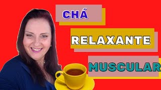 CHÁ RELAXANTE MUSCULAR E SUPER NATURAL [upl. by Eitisahc]