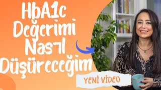 Hemoglobin A1c değerimi nasıl düşüreceğim [upl. by Asemaj808]