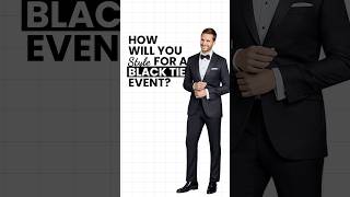 Get Ready for a Black Tie Event Quick Style Tips [upl. by Ner]