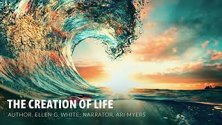 The Creation of Life  EGW Narration by Ari Meyers with How Great Thou Art by Steve Darmody [upl. by John]