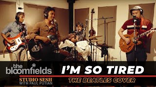 The Bloomfields ft Paul Putian  I’m So Tired The Beatles Cover [upl. by Angelo]