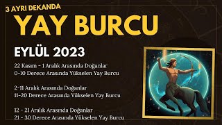 Yay Burcu Eylül 2023 Üç Ayrı Dekanda Yay Burcu astroloji [upl. by Nylram578]