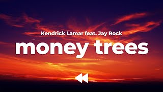 Kendrick Lamar  Money Trees feat Jay Rock Clean  Lyrics [upl. by Agn994]