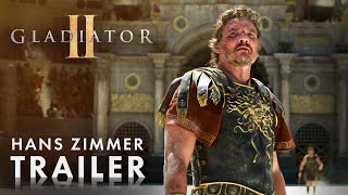 Gladiator II Trailer but Hans Zimmer [upl. by Jacoba]