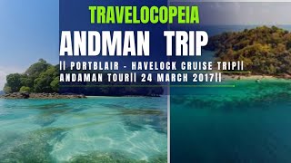 Portblair  Havelock Trip Andaman Tour 24 March 2017 [upl. by Raychel]