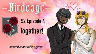 Birdcage S2 Episode 4 Together  Immersive aot perma death game roblox birdcage [upl. by Enitsahc]