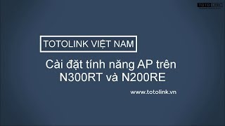 Cài đặt N200RE amp N300RT làm AP [upl. by Asaeret]