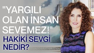 quotYargılı Olan İnsan Sevemezquot Hakiki Sevgi Nedir  Nevşah Fidan Karamehmet [upl. by Sorilda]