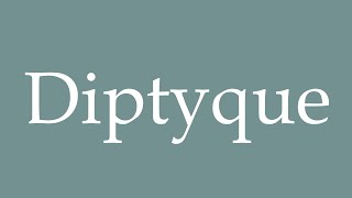 How to Pronounce Diptyque Diptych Correctly in French [upl. by Kirkwood887]