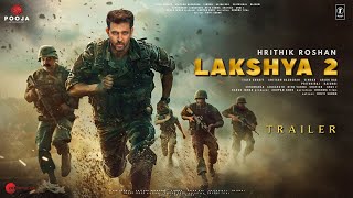 Lakshya 2  First Look Trailer  Hrithik Roshan  Amitabh Bachchan Preity ZintaShidharth Malhotra [upl. by Lexerd]