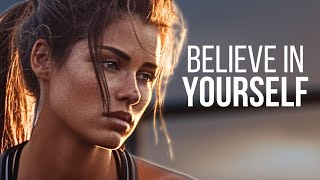 Believe in Yourself  Motivational Video [upl. by Suravaj]