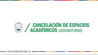 Cancelación de Espacios Académicos  Uniquindío  SAC [upl. by Merci498]