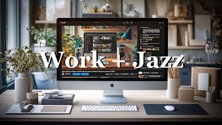 Work Jazz Playlist  A Fun Jazz Soundtrack is Perfect to the Beat While Working at the Office [upl. by Autrey]