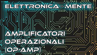 Elettronica  L amplificatore operazionale opamp [upl. by Zelma]