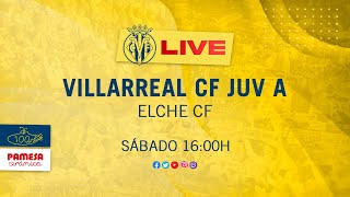 Villarreal CF Juvenil A vs Elche CF [upl. by Daas]