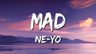 Mad  NeYo Lyrics 🎵 [upl. by Neeven]