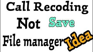 Fix Call Recoding Not Save File Manager in Idea [upl. by Layney46]