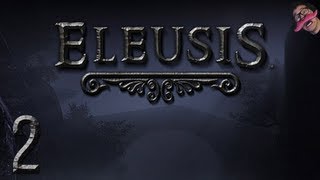 Eleusis  Part 2  THEY GOT ME IM A MONSTER [upl. by Eliot]