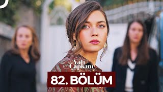 Yalı Çapkını 82 Bölüm [upl. by Freya]