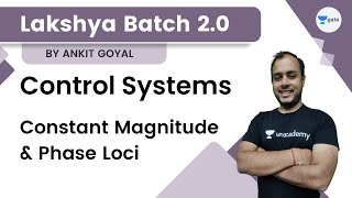 Control Systems  Constant Magnitude and Phase Loci  Ankit Goyal  Lakshya Batch 20 [upl. by Aiek735]