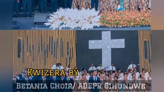 Kwizera By Betania Choir ADEPR GIHUNDWE  Audio [upl. by Niuqauj506]