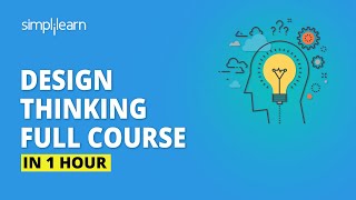 Design Thinking Full Course  Design Thinking Process  Design Thinking For Beginners  Simplilearn [upl. by Vonnie]