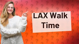 How long to walk from terminal 5 to Terminal B at LAX [upl. by Berardo698]