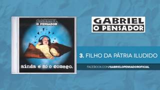 Gabriel o Pensador  Filho da Pátria Iludido [upl. by Langille]