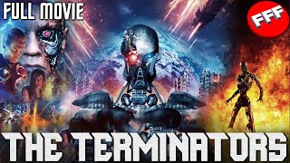 THE TERMINATORS  Full CYBORGS vs HUMANS ACTION Movie HD [upl. by George]