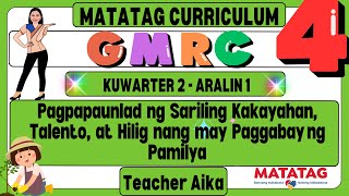 MATATAG GMRC 4 Grade 4 Kuwarter 2 Aralin 1 Pagpapaunlad ng Sariling Kakayahan Talento at Hilig [upl. by Enawyd]