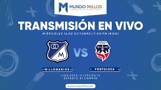 MILLONARIOS vs Fortaleza I Fecha 14 Liga 2024II  TRANSMISIÓN EN VIVO [upl. by Tarabar]