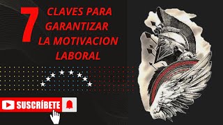 Las Mejores 7 Claves para Garantizar la Motivación en el Trabajo [upl. by Jt]