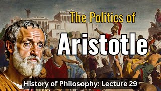 Aristotles Politics – Lecture 29 History of Philosophy [upl. by Minier781]