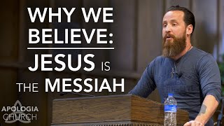 Why We Believe  Jesus is the Messiah [upl. by Eiramana]