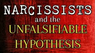 Narcissists amp The Unfalsifiable Hypothesis [upl. by Serle]