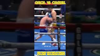 Garcia vs Campbell fighthighlights boxinghighlights [upl. by Ittocs506]