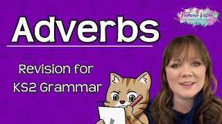 Adverbs  KS2 Grammar for SATs Revision  English grammar punctuation and spelling Paper 1 [upl. by Dominic]