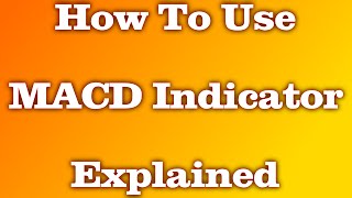 How To Use MACD Indicator Explained [upl. by Auberon250]