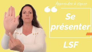 Les bases de la LSF 3  SE PRESENTER  Apprendre les phrases en langue des signes française [upl. by Ramirolg459]