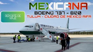 TRIP REPORT Mexicana B737 800  Tulum TQO  Ciudad de México NLU  Reporte de vuelo  Turista [upl. by Hnid]