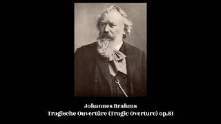 Johannes Brahms  Tragische Ouvertüre Tragic Overture op81 [upl. by Boru879]