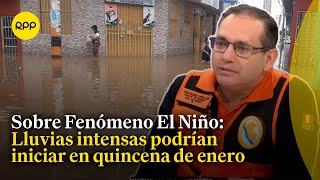 Indeci descarta que las lluvias registradas a la fecha estén vinculadas al Fenómeno El Niño [upl. by Eudocia470]