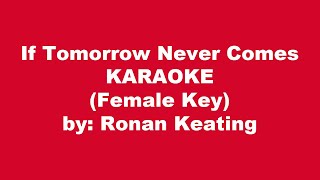 Ronan Keating If Tomorrow Never Comes Karaoke Female Key [upl. by Sualkcin700]