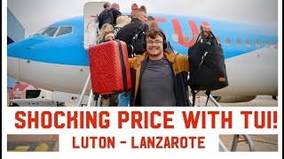 TUI  Luton to Lanzarote  We were shocked at the Price  4K [upl. by Attela]