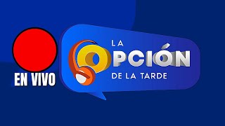 🔴 EN VIVO LA OPCIÓN DE LA TARDE  INDEPENDENCIA 933 FM [upl. by Asilrac]