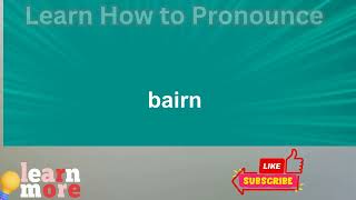 How to Pronounce bairn [upl. by Suhsoj865]