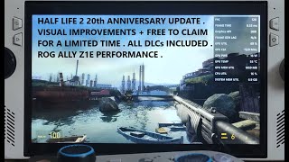 Half Life 2 20th Anniversary Update  FREE to Claim  Visual Improvements  Rog Ally Z1E Performance [upl. by Akihdar990]